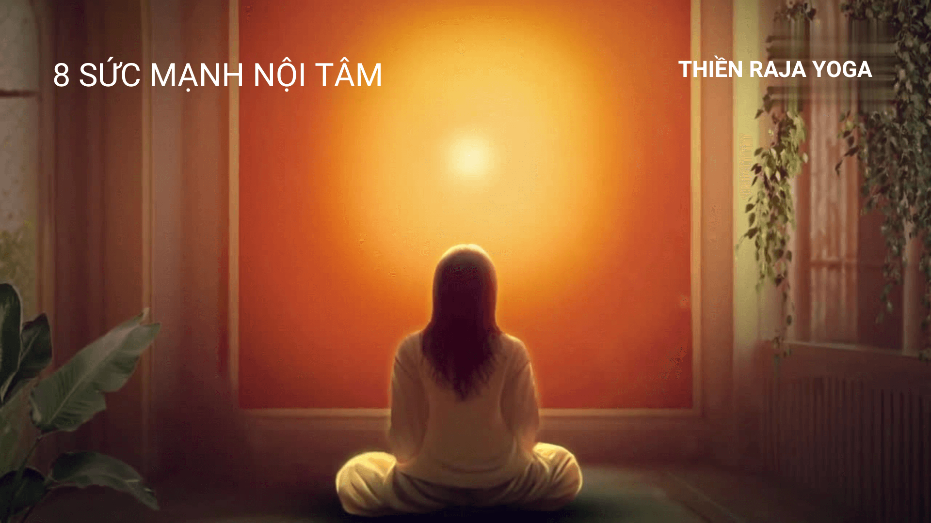 8 Sức mạnh Nội tâm - Thiền Raja Yoga