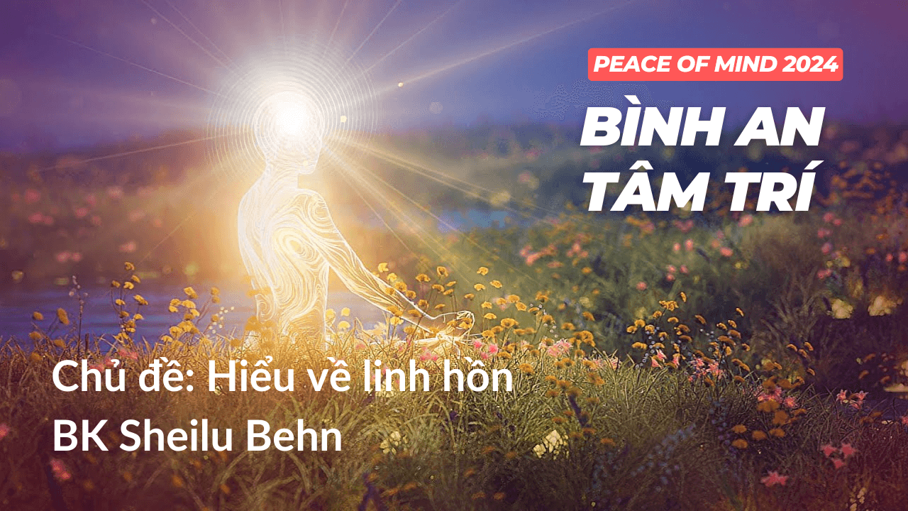 Hiểu về linh hồn - BK Sheilu Behn