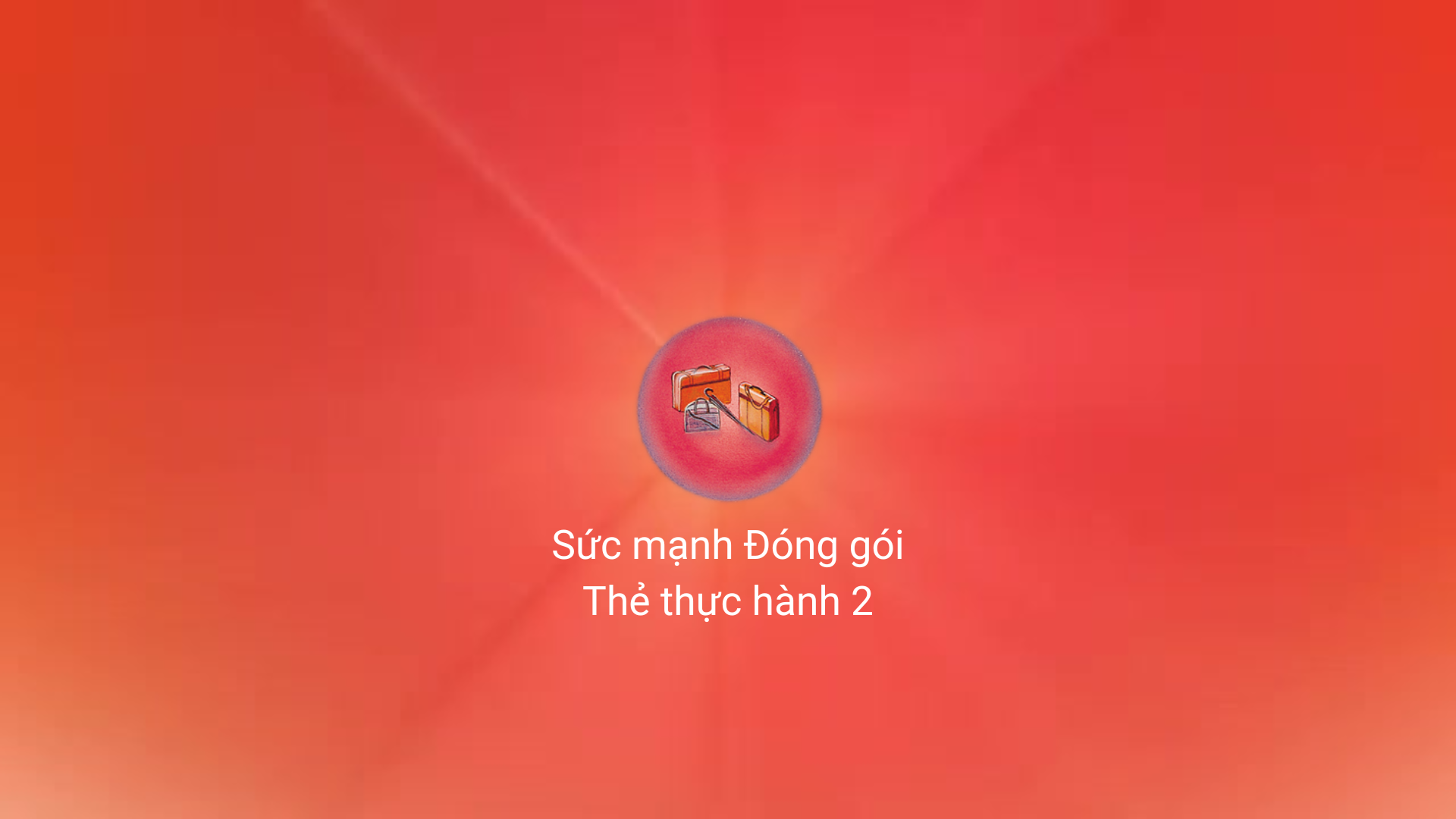 Sức mạnh Đóng gói – Thẻ thực hành 2